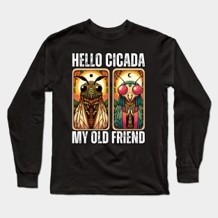 Hello cicada my old friend Long Sleeve T-Shirt